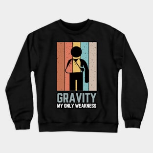 Gravity My Only Weakness Funny Extreme Sport Crewneck Sweatshirt